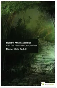 İngiliz ve Amerikan Şiirinde Yitirilen Cennet Harcanan Dünya