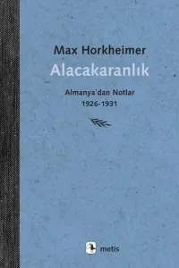 Alacakaranlık - Almanya'dan Notlar 1926 - 1931