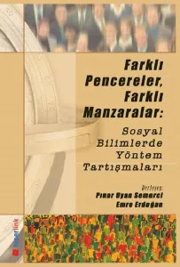 Farklı Pencereler, Farklı Manzaralar:; Sosyal Bilimlerde Yöntem Tartışmaları