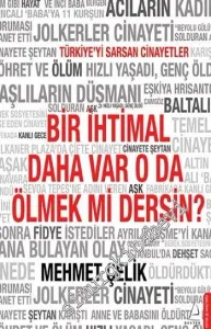 Bir İhtimal Daha Var O Da Ölmek mi Dersin -
