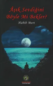 Âşık Sevdiğini Böyle Mi Bekler?