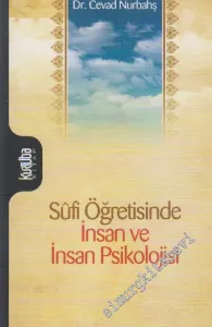 Sûfi Öğretisinde İnsan ve İnsan Psikolojisi     -         2009