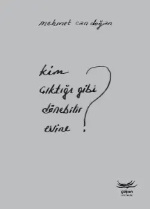 Kim Çıktığı Gibi Dönebilir Evine?