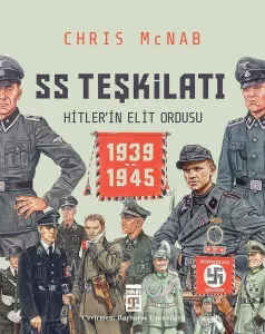 SS Teşkilatı: Hitlerin Elit Ordusu (1939-1945 / Ciltli)