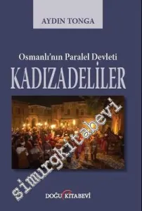 Osmanlı'nın Paralel Devleti Kadızadeliler -         2017