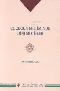 Çocuğun Eğitiminde Dini Motifler