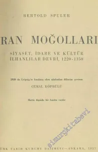 İran Moğolları (Siyaset, İdare ve Kültür, İlhanlılar Devri, 1220-1350) -
