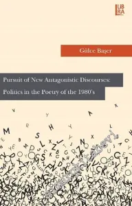 Pursuit of New Antagonistic Discourses: Politics in the Poetry of the 1980's -