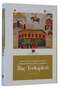 İlaç Terkipleri Hekimbaşı Hayatizade Mehmed Emin Efendi Döneminde Osmanlı Sarayında Uygulanan (Tıpkıbasım mevcut)
