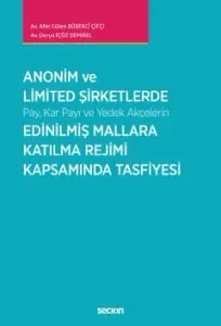 Anonim ve Limited Şirketlerde Pay, Kar Payı ve Yedek Akçelerin Edinilmiş Mallara Katılma Rejimi Kapsamında Tasfiyesi