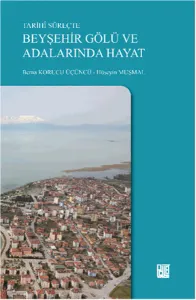 Tarihi Süreçte Beyşehir Gölü ve Adalarında Hayat Hüseyin Muşmal, Berna Korucu Üçüncü