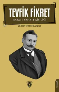 Tevfik Fikret Hayatı-Sanatı-Kişiliği