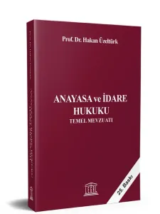 Anayasa ve İdare Hukuku Temel Mevzuatı (Güncellenmiş 25. Baskı)