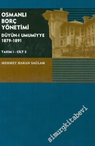Osmanlı Borç Yönetimi - Düyun-u Umumiyye 1879 - 1891 - Cilt 3 -