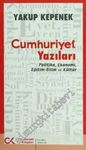 Cumhuriyet Yazıları: Politika, Ekonomi, Eğitim - Bilim ve Kültür -         2011