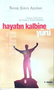 Hayatın Kalbine Yürü