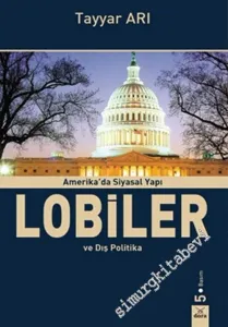 Amerika'da Siyasal Yapı Lobiler ve Dış Politika -        2015