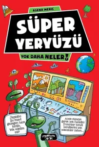 Süper Yeryüzü; Yok Daha Neler 7