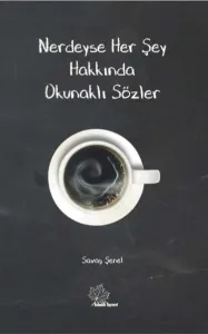 Nerdeyse Herşey Hakkında Okunaklı Sözler