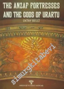 The Anzaf Fortresses And The Gods Of Urartu -         1999