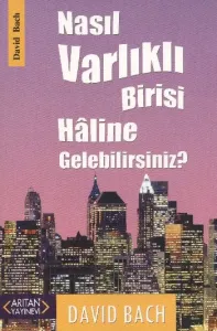Nasıl Varlıklı Birisi Haline Gelebilirsin