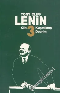 Lenin 3 : Kuşatılmış Devrim 1917-1923 -
