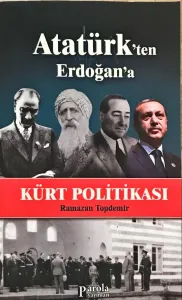 Atatürk'ten Erdoğan'a Kürt Politikası