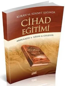 Cihad Eğitimi;Kuran ve Sünnetin Işığında Cihad Eğitimi