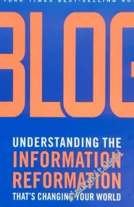 Blog: Understanding the Information Reformation That's Changing Your World -        2005