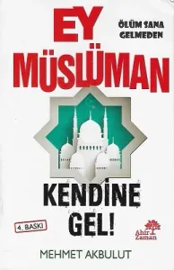 Ey Müslüman Kendine Gel!