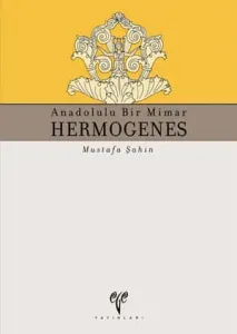 HERMOGENES - Anadolulu Bir Mimar