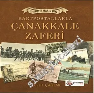 Unutulmasın Diye Kartpostallarla Çanakkale Zaferi -