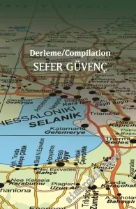 Mübadele Öncesi ve Sonrası Eski ve Yeni Adları ile Kuzey Yunanistan Yer Adları Atlası =  Before and After the Population Exchange Atlas of Old and New Toponyms of Northern Greece CİLTLİ -