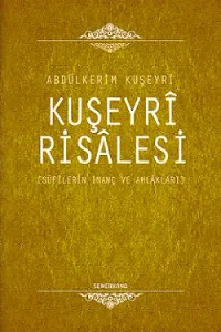 Kuşeyri Risalesi | Sufilerin İnanç ve Ahlakları - عبدالکریم قُشَیری |  الرسالة القشيرية