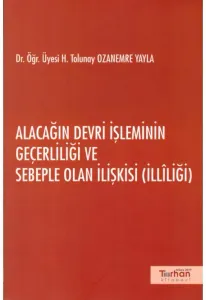 Alacağın Devri İşleminin Geçerliliği ve Sebeple Olan İlişkisi (İllîliği)