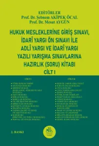 Hukuk Mesleklerine Giriş Sınavı, İdari Yargı Ön Sınavı İle Adli Yargı ve İdari Yargı Yazılı Yarışma Sınavlarına Hazırlık Soru Kitabı (Cilt – I)