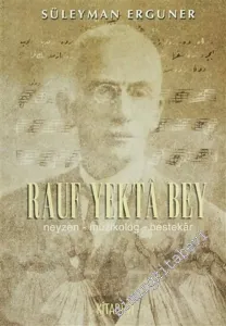 Rauf Yekta Bey: Neyzen, Müzikolog, Bestekar -        2003