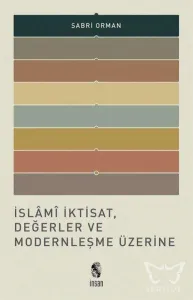 İslâm, İktisat, Değerler ve Modernleşme Üzerine