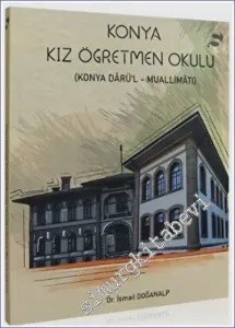 Konya Kız Öğretmen Okulu : Konya Darü'l Muallimatı -        2020