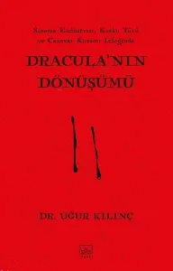 Dracula'nın Dönüşümü - Sinem Endüstrisi Korku Türü ve Canavar Kuramı İzleğinde