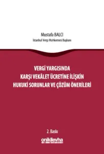Vergi Yargısında Karşı Vekalet Ücretine İlişkin Hukuki Sorunlar ve Çözüm Önerileri