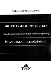 Milletlerarası Özel Hukukun İnsan Hakları ile Dönüşümü