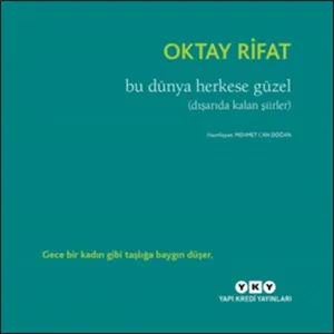 Bu Dünya Herkese Güzel; Dışarıda Kalan Şiirler