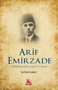 Arif Emirzade Fenerbahçeli Arif Yüzbaşı