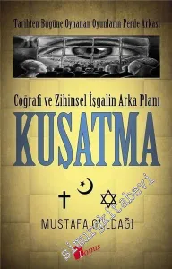 Kuşatma: Coğrafi ve Zihinsel İşgalin Arka Planı - Tarihten Bugüne Oynanan Oyunların Perde Arkası -