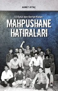 Mahpushane Hatıraları-12 Eylülden Geriye Kalan