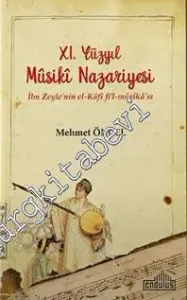 11. Yüzyıl Musiki Nazariyesi: İbn Zeyle'nin el - Kafi fi'l - musika'sı -         2018