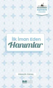 İlk İman Eden Hanımlar;Peygamber Asrının Hanımları 3