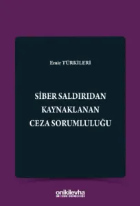 Siber Saldırıdan Kaynaklanan Ceza Sorumluluğu