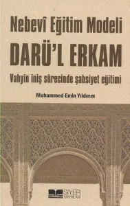 Nebevi Eğitim Modeli Darül Erkam; Vahyin İniş Sürecinde Şahsiyet Eğitimi